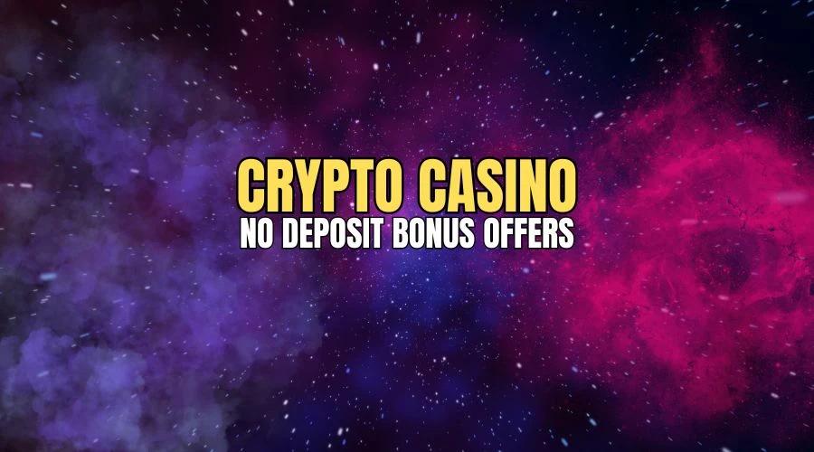 Crypto casino no deposit bonus