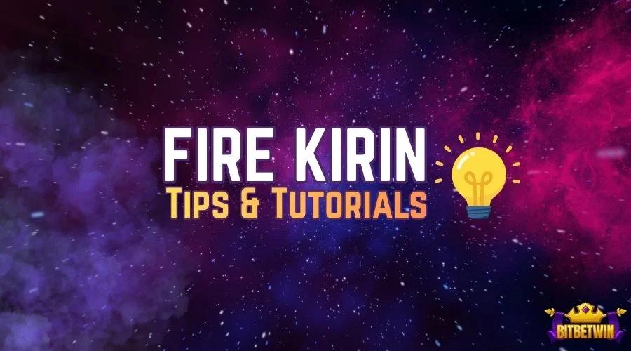 Fire Kirin Tips